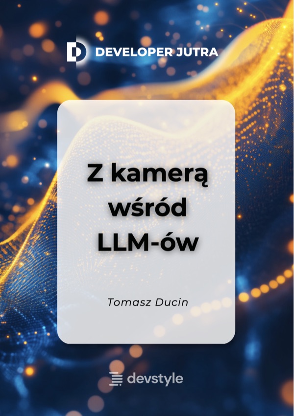 Darmowy e-book Tomasza Ducina: Z kamerą wśród LLMów